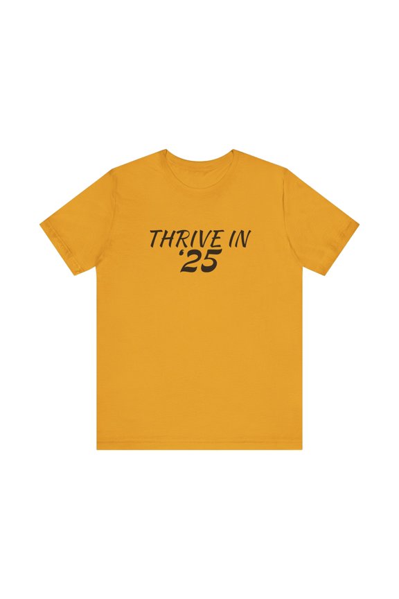 Thrive in '25 Tee Shirt - BL