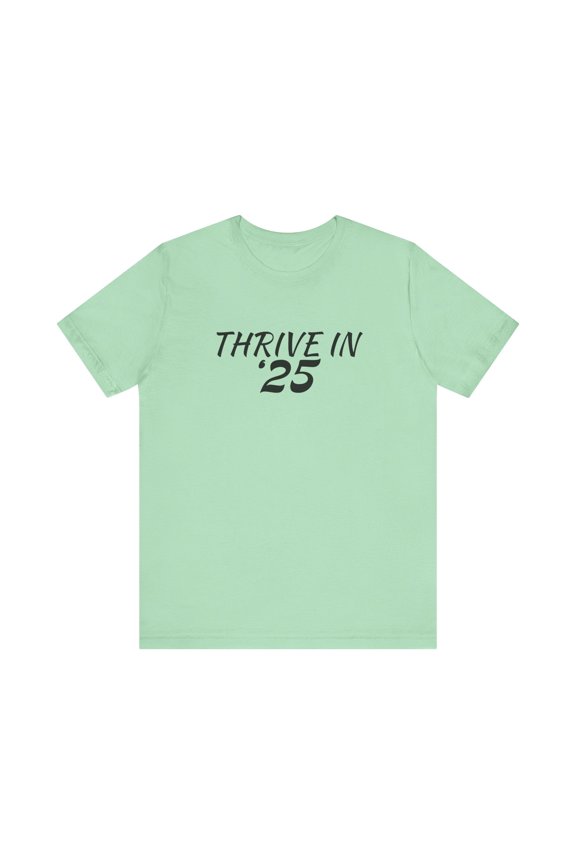 Thrive in '25 Tee Shirt - BL