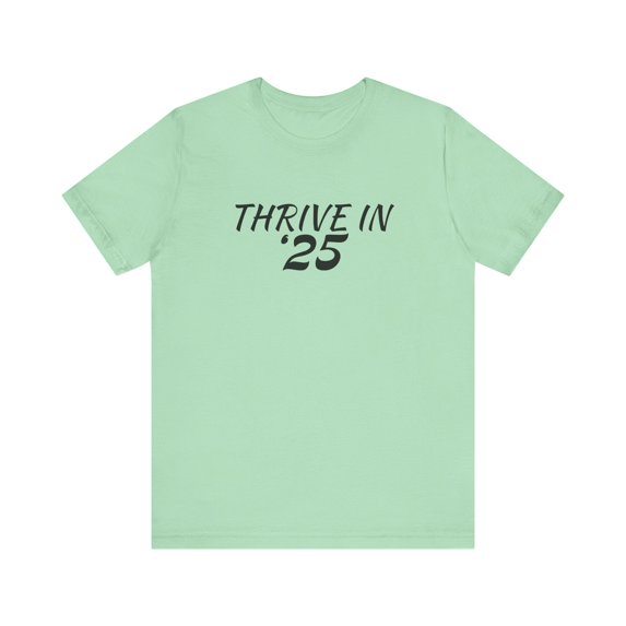 Thrive in '25 Tee Shirt - BL