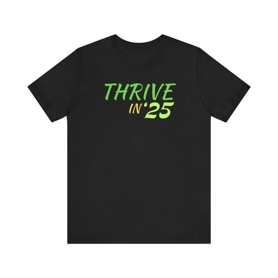 Thrive in '25 Tee Shirt - GY