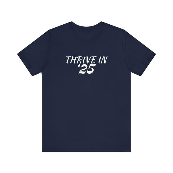Thrive in '25 Tee Shirt - WL2