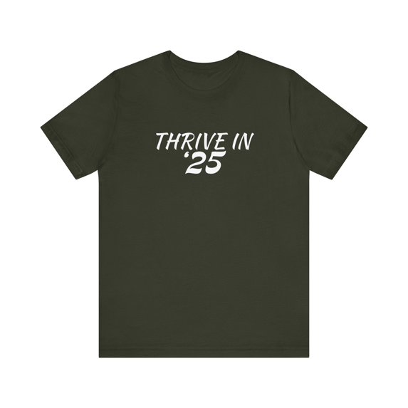 Thrive in '25 Tee Shirt - WL2