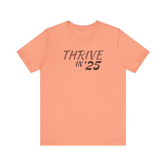 Thrive in '25 Tee Shirt WL