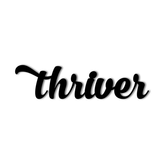 Thriver - Inspiring Solid Steel Home Decor Decorative Accent Metal Art Wall Sign