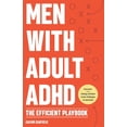 thumbnail image 1 of Thriving with ADHD Men With Adult ADHD: The Efficient Playbook to Break Free From Feelings of Failure, Improve Focus, Understand Executive , Book 5, (Paperback), 1 of 1