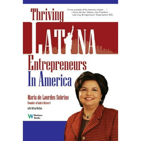 Pre-Owned Thriving Latina Entrepreneurs in America (Hardcover) 0832950076 9780832950070