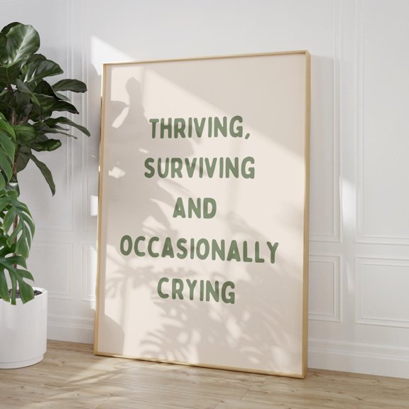 Thriving Surviving And Occasionally Crying Poster, Motivational Poster, Sage Green Wall Art, Dopamine Decor, Desk Decor, Apartment Decor Unframed Paper Print
