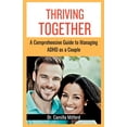 thumbnail image 1 of Thriving Together: A Comprehensive Guide to Managing ADHD as a Couple, 1 of 1