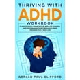 thumbnail image 1 of Thriving With ADHD Workbook: Guide to Stop Losing Focus, Impulse Control and Disorganization Through a Mind Process for a New Life (Paperback), 1 of 1
