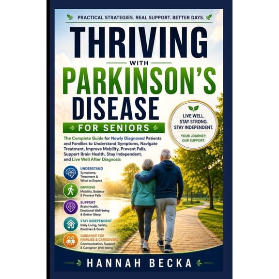 Thriving With Parkinson's Disease for Seniors: The Complete Guide for Newly Diagnosed Patients and Families to Understan, (Paperback)