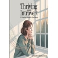 thumbnail image 1 of Thriving as an Introvert: A Practical Guide to Confidence, (Paperback), 1 of 1