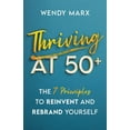 thumbnail image 1 of Thriving at 50+: The 7 Principles to Rebrand and Reinvent Yourself, (Paperback), 1 of 1