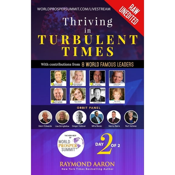 Thriving in Turbulent Times Thriving in Turbulent Times - Day 2 of 2: With Contributions From 8 WORLD FAMOUS LEADERS, Book 2, (Paperback)