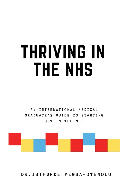 Thriving in the NHS: An International Medical Graduate's Guide to ...