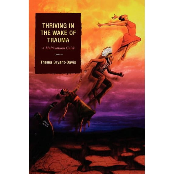 Thriving in the Wake of Trauma: A Multicultural Guide, (Paperback)