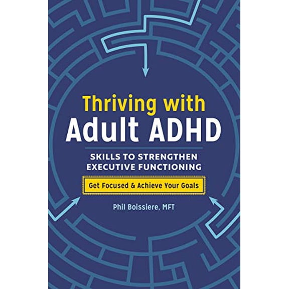 Pre-Owned Thriving with Adult ADHD: Skills to Strengthen Executive Functioning Paperback