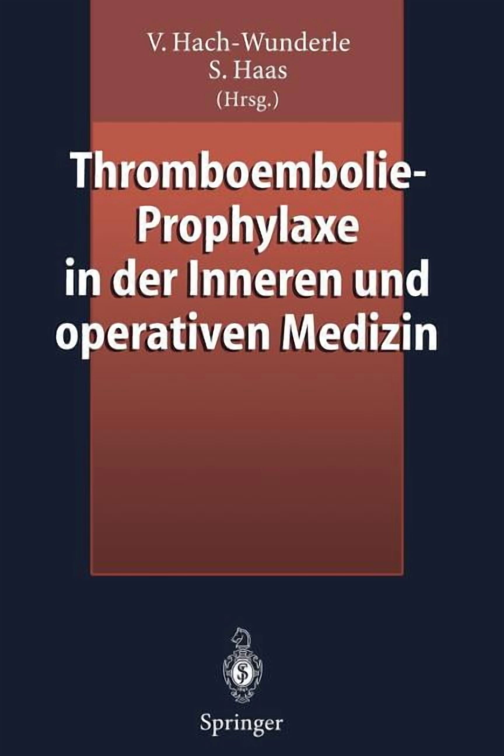 Thromboembolie-Prophylaxe in Der Inneren Und Operativen Medizin, (Paperback)