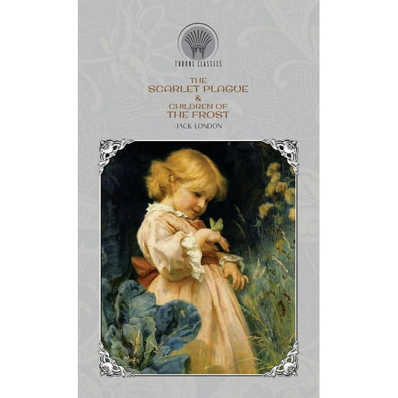 Throne Classics: The Scarlet Plague & Children of the Frost (Hardcover)