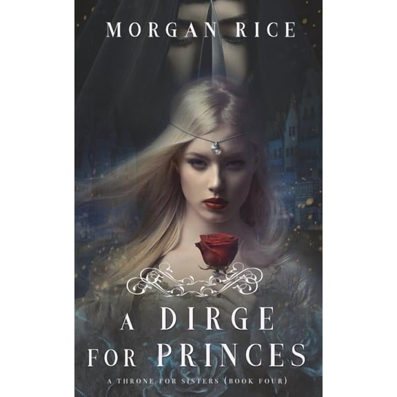 Throne for Sisters A Dirge for Princes (A Throne for Sisters-Book Four), Book 4, (Paperback)