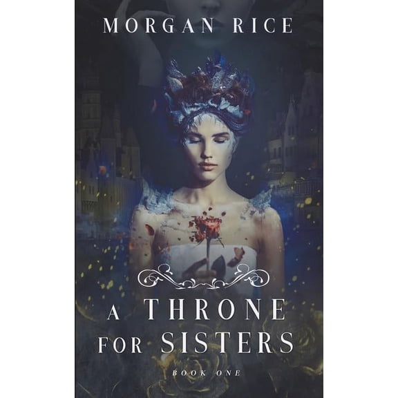 Throne for Sisters A Throne for Sisters (Book One), Book 1, (Paperback)