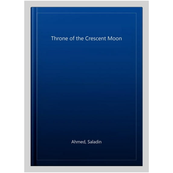Throne of the Crescent Moon (Paperback) by Saladin Ahmed