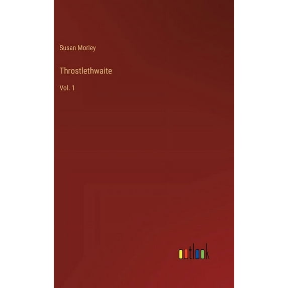 Throstlethwaite: Vol. 1, (Hardcover)
