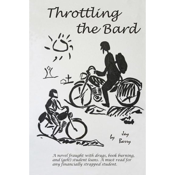 Throttling the Bard Paperback 0615419313 9780615419312 Jay Barry