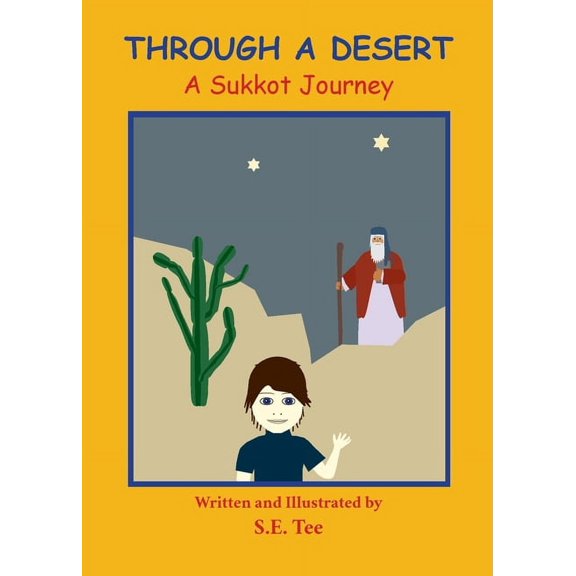 Through A Desert - A Sukkot Journey: A Sukkot Journey, (Paperback)
