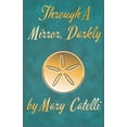 thumbnail image 1 of Through A Mirror, Darkly (Paperback), 1 of 1