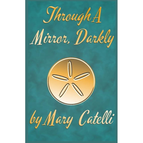 Through A Mirror, Darkly (Paperback)