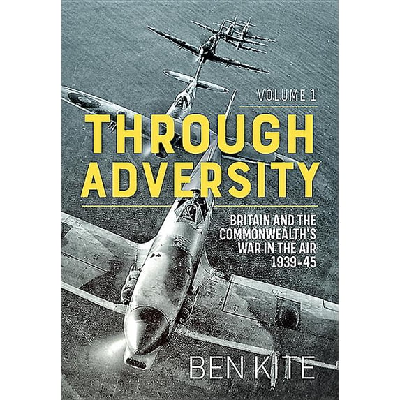 Through Adversity: Britain and the Commonwealth's War in the Air 1939-45, Volume 1