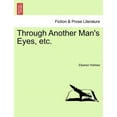 thumbnail image 1 of Through Another Man's Eyes, Etc. (Paperback), 1 of 1