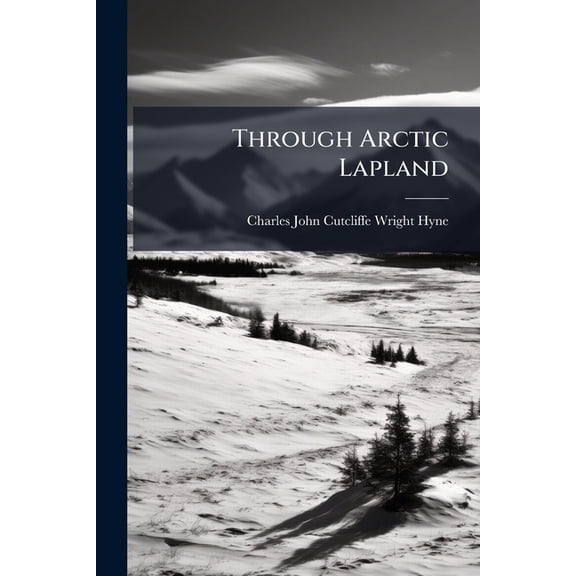 Through Arctic Lapland (Paperback)
