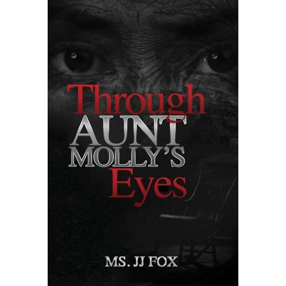 Through Aunt Molly's Eyes, (Paperback)