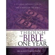 DR ALAN B STRINGFELLOW Through the Bible in One Year : A 52-Lesson Introduction to the 66 Books of the Bible (Bible Study Guide for Small Group or Individual Use) (Paperback)