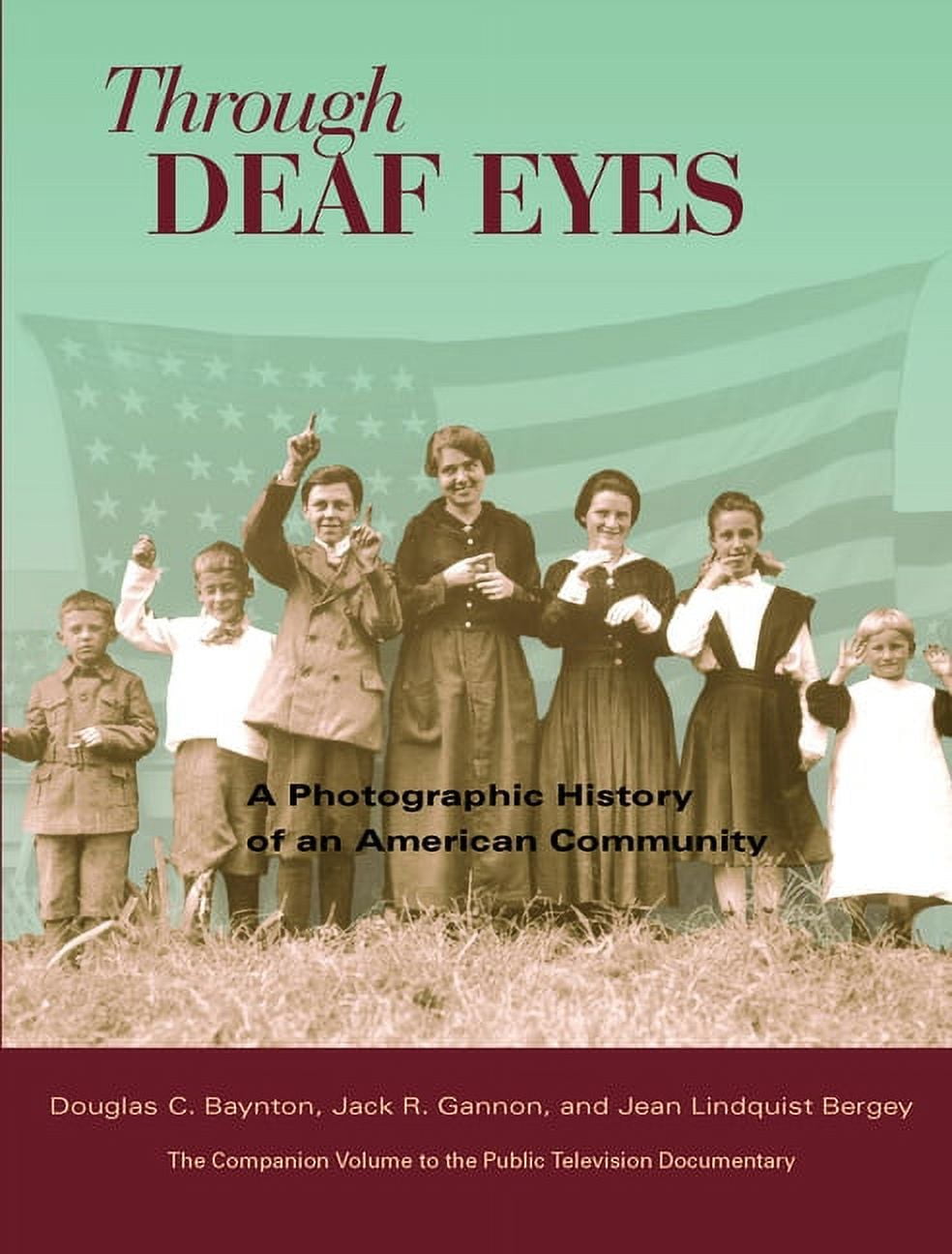 Through Deaf Eyes : A Photographic History of an American Community (Hardcover)