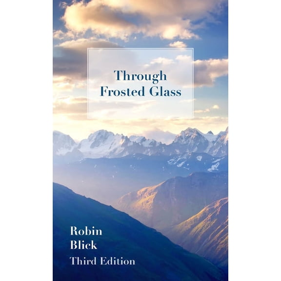 Through Frosted Glass: Third Edition, (Paperback)