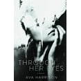 thumbnail image 1 of Through Her Eyes -- Ava Harrison, 1 of 1