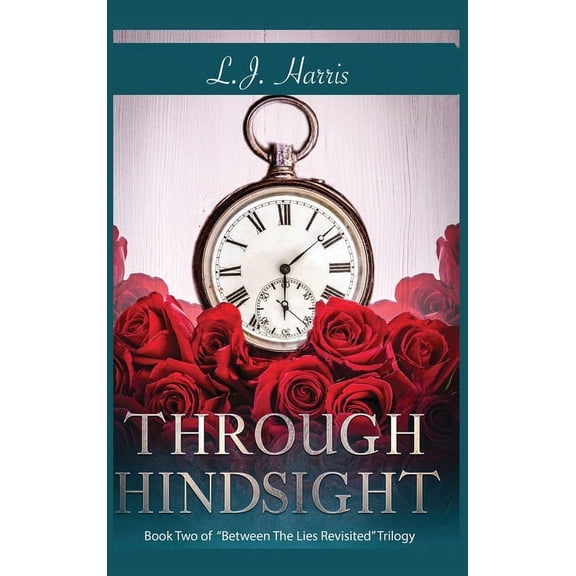 Through Hindsight : Between The Lies-Revisited Trilogy (Hardcover)