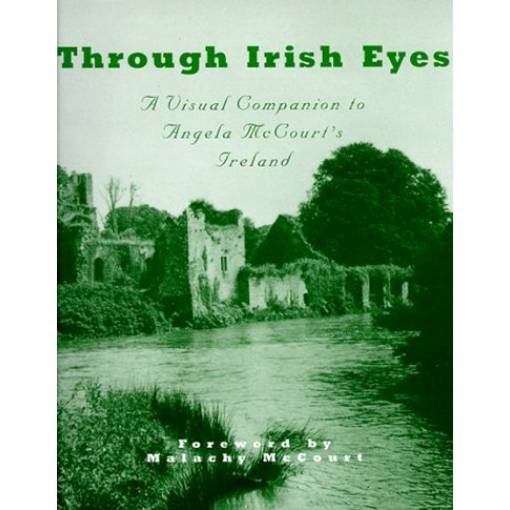 Pre-Owned Through Irish Eyes: A Visual Companion to Angela McCourt's Ireland (Hardcover) 0765108879 9780765108876