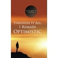 thumbnail image 1 of Through It All, I Remain Optimistic, (Hardcover), 1 of 1