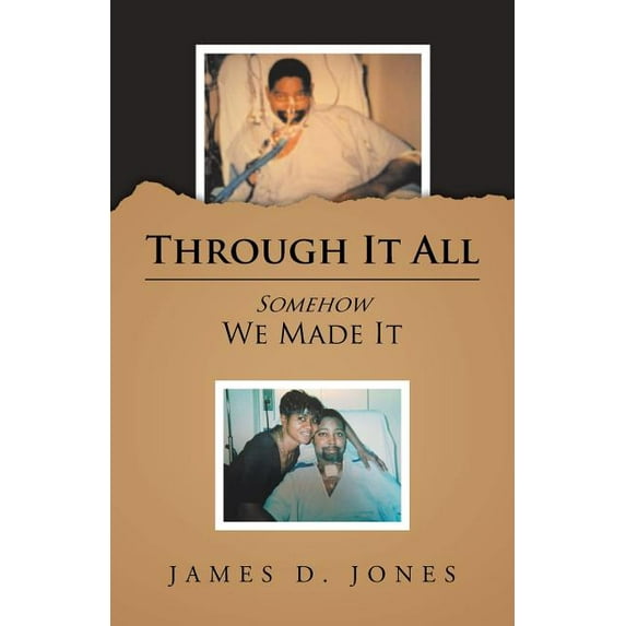 Through It All: Somehow We Made It (Paperback)