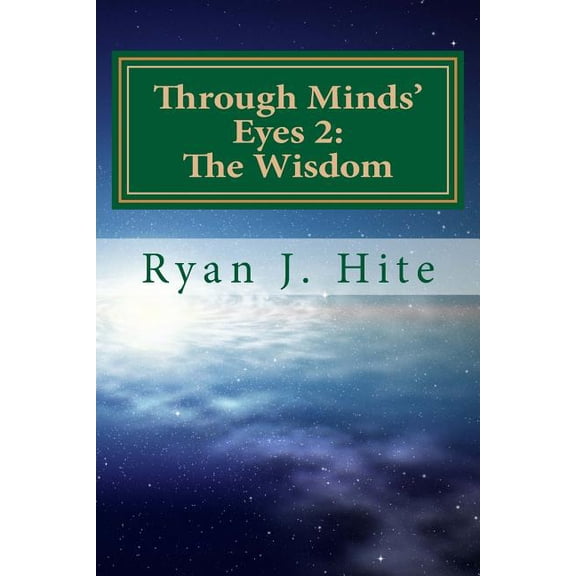 Through Minds Eyes 2: Through Minds Eyes 2: The Wisdom: Part 4 of 10 (Paperback)