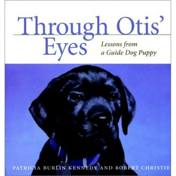 Pre-Owned Through Otis' Eyes: Lessons from a Guide Dog Puppy, 9780876054734, 0876054734, Hardcover,