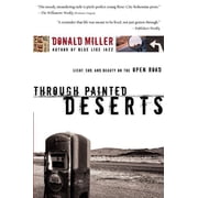 Through Painted Deserts Light, God, and Beauty on the Open Road, Paperback