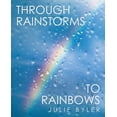 thumbnail image 1 of Through Rainstorms to Rainbows (Paperback), 1 of 1