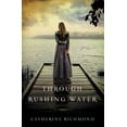 thumbnail image 1 of The Through Rushing Water, (Paperback), 1 of 1