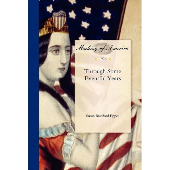Through Some Eventful Years, (Paperback)