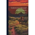 thumbnail image 1 of Through Swamp and Glade: A Tale of the Seminole War (Hardcover), 1 of 1