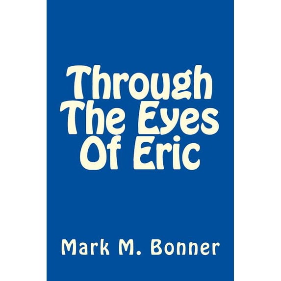 Through The Eyes Of Eric, (Paperback)